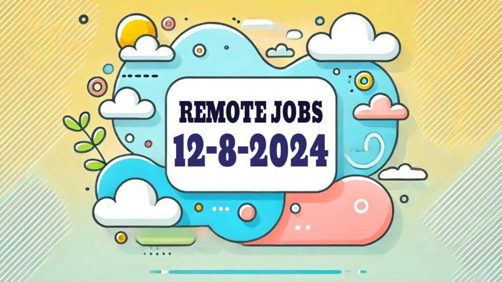 REMOTE JOBS 12-8-24