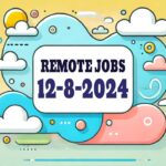 REMOTE JOBS 12-8-24